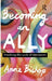 Becoming an Ally: Breaking the Cycle of Oppression by Bishop Anne