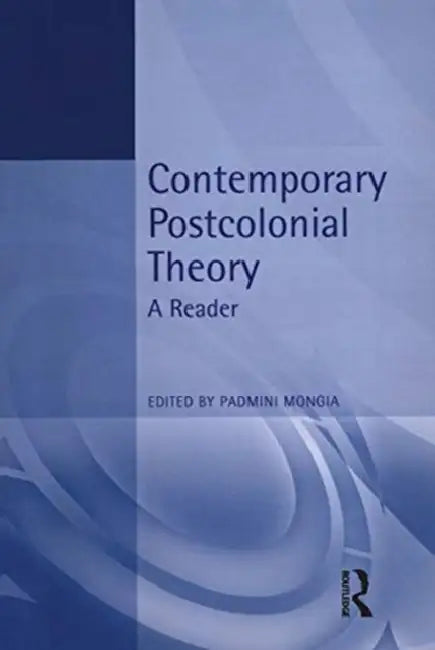 Contemporary Postcolonial Theory by Mongia Padmini