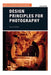 Design Principles for Photography by Jeremy Webb