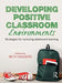 Developing Positive Classroom Environments: Strategies for Nurturing Adolescent Learning by Saggers Beth