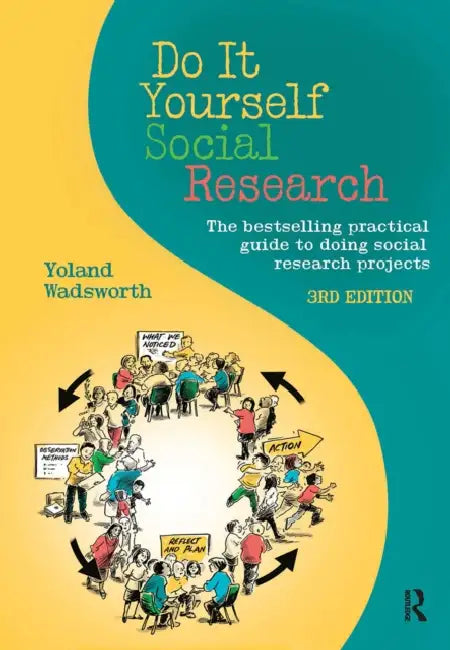 Do It Yourself Social Research: The Bestselling Practical Guide to Doing Social Research Projects by Wadsworth Yoland