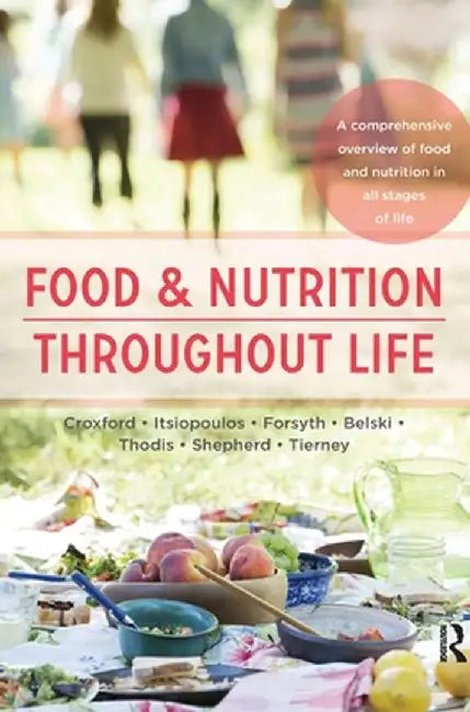 Food and Nutrition Throughout Life: A Comprehensive Overview of Food and Nutrition in All Stages of Life by Sharon Croxford
