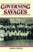 Governing Savages by Markus Andrew