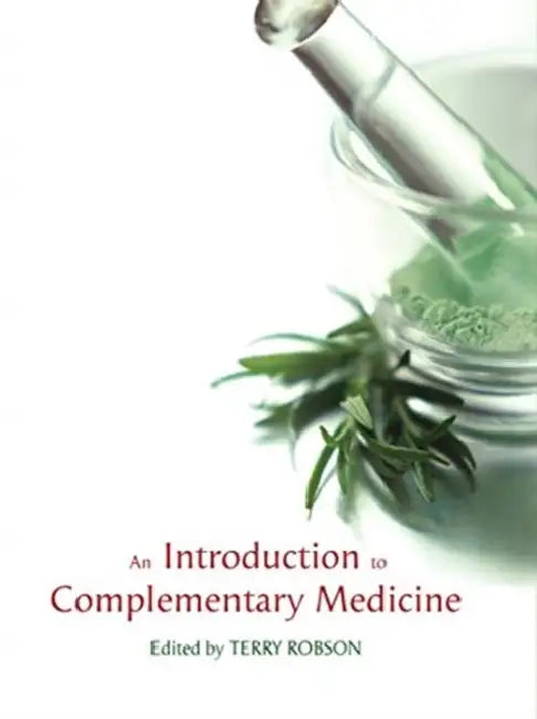 Introduction to Complementary Medicine by Robson Terry