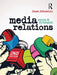 Media Relations: Issues and Strategies by Johnston Jane