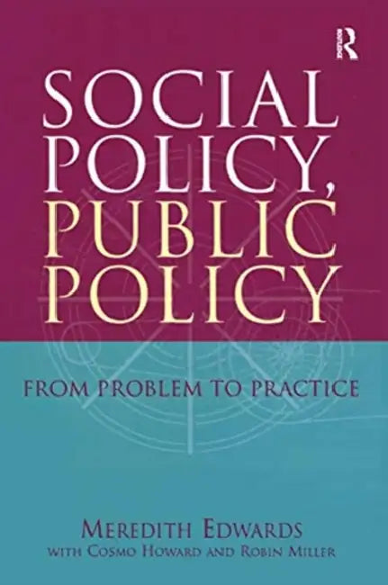 Social Policy, Public Policy: From Problem to Practice by Edwards Meredith
