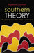 Southern Theory: The Global Dynamics of Knowledge in Social Science by Connell Raewyn