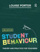 Student Behaviour: Theory and Practice for Teachers by Porter Louise