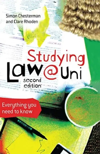 Studying Law at University: Everything You Need to Know by Chesterman Simon