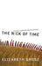 The Nick of Time: Politics, Evolution and the Untimely by Grosz Elizabeth