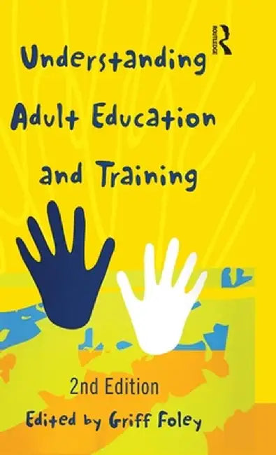 Understanding Adult Education and Training by Griff Foley
