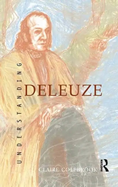 Understanding Deleuze by Colebrook Claire