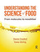 Understanding the Science of Food: From Molecules to Mouthfeel by Sharon Croxford