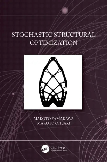 Stochastic Structural Optimization by Makoto Yamakawa, Makoto Ohsaki