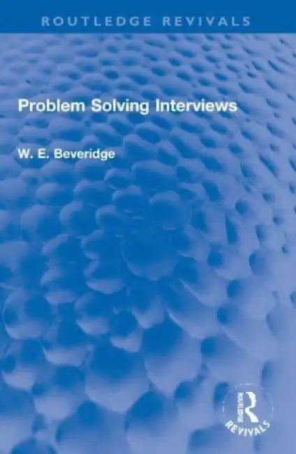 Problem Solving Interviews by W. E. Beveridge