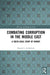 Combating Corruption in the Middle East: A Socio-Legal Study of Kuwait by Khaled S. Al-Rashidi