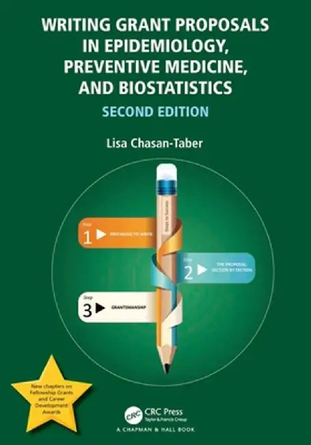 Writing Grant Proposals in Epidemiology, Preventive Medicine, and Biostatistics by Lisa Chasan-Taber