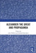 Alexander the Great and Propaganda by John Walsh