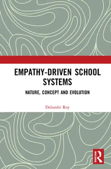 Empathy-Driven School Systems: Nature, Concept and Evolution by Debarshi Roy