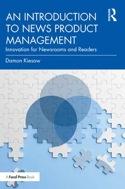 An Introduction to News Product Management by Kiesow, Damon