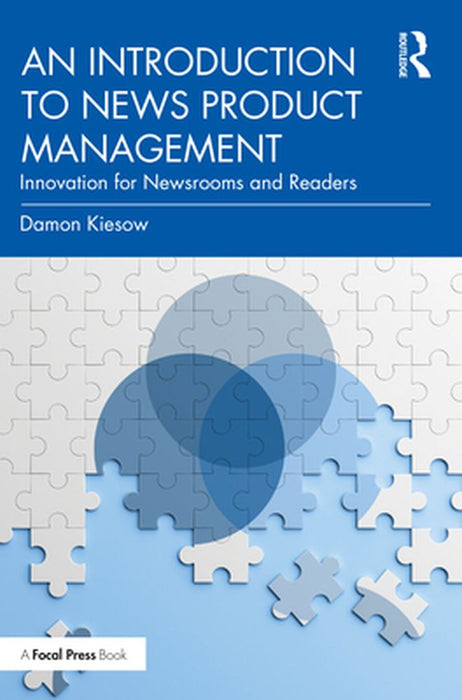 An Introduction to News Product Management by Kiesow, Damon