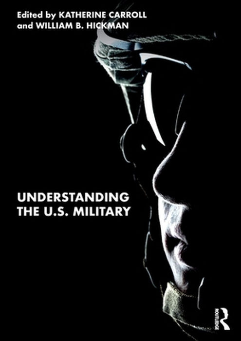 Understanding the U.S. Military by Carroll