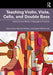 Teaching Violin, Viola, Cello, and Double Bass: Historical and Modern Pedagogical Practices by Dijana Ihas