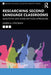 Researching Second Language Classrooms: Qualitative and Mixed Methods Approaches by Debra A. Friedman