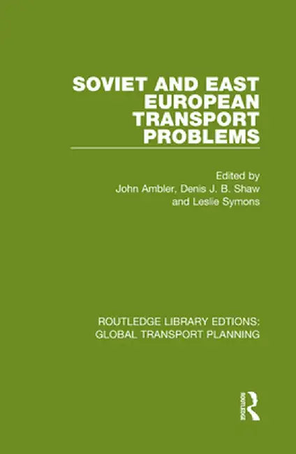 Soviet and East European Transport Problems by John Ambler