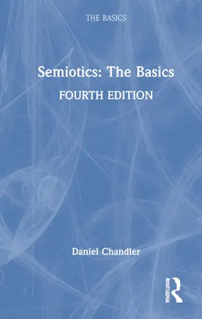 Semiotics: The Basics by Daniel Chandler