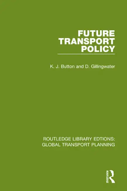 Future Transport Policy by K. J. Button