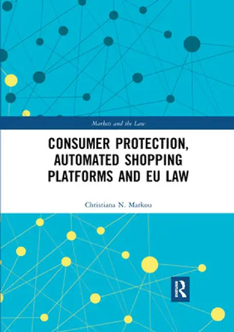 Consumer Protection, Automated Shopping Platforms and EU Law by Christiana Markou