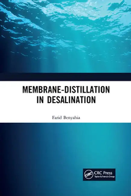 Membrane-Distillation in Desalination by Farid Benyahia