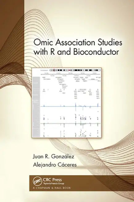 Omic Association Studies with R and Bioconductor by Juan R. González
