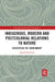 Indigenous, Modern and Postcolonial Relations to Nature: Negotiating the Environment by Angela Roothaan