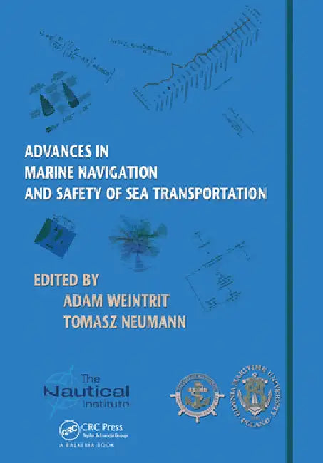 Advances in Marine Navigation and Safety of Sea Transportation by Adam Weintrit