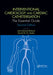 Interventional Cardiology and Cardiac Catheterisation: The Essential Guide, Second Edition by John Edward Boland