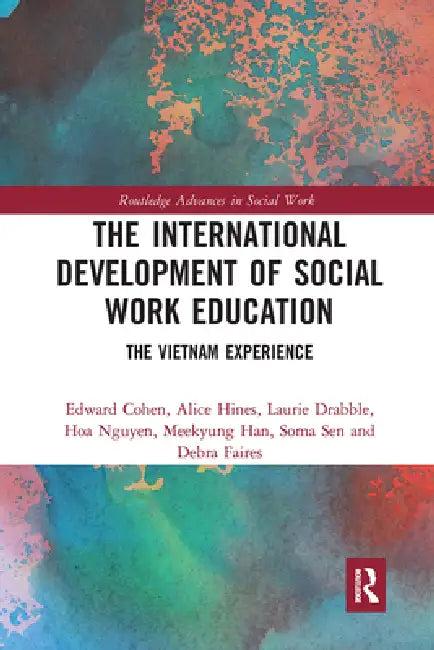 The International Development of Social Work Education: The Vietnam Experience by Edward Cohen