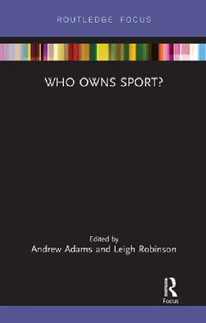 Who Owns Sport? by Adams Andrew