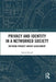 Privacy and Identity in a Networked Society: Refining Privacy Impact Assessment by Stefan Strauß