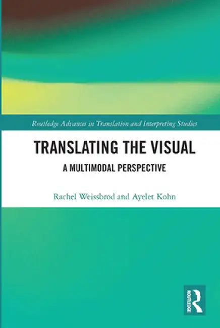 Translating the Visual: A Multimodal Perspective by Rachel Weissbrod