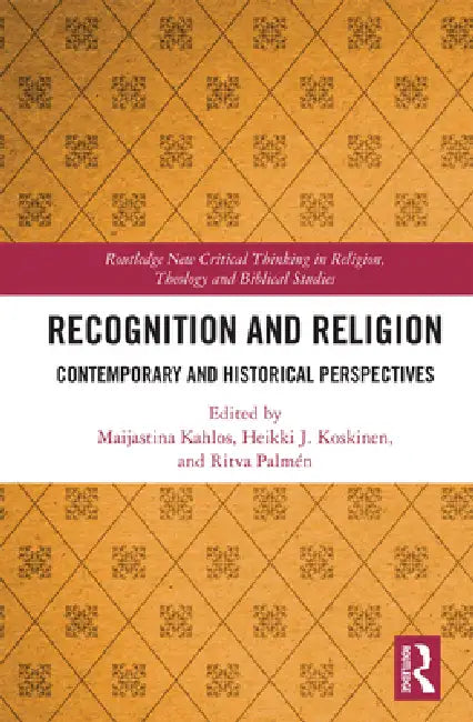 Recognition and Religion: Contemporary and Historical Perspectives by Maijastina Kahlos