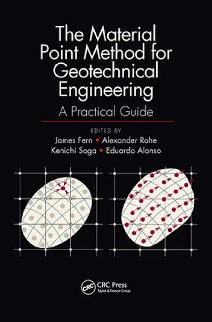 The Material Point Method for Geotechnical Engineering: A Practical Guide by James Fern