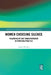 Women Choosing Silence: Relationality and Transformation in Spiritual Practice by Alison Woolley
