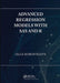 Advanced Regression Models with SAS and R by Olga Korosteleva