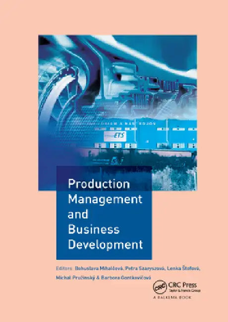 Production Management and Business Development: Proceedings of the 6th Annual International Scientific Conference on Marketing Management, Trade, Fina by Bohuslava Mihalcová