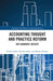 Accounting Thought and Practice Reform: Ray Chambers' Odyssey by Frank Clarke
