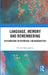Language, Memory and Remembering: Explorations in Historical Sociolinguistics by Vaidehi Ramanathan