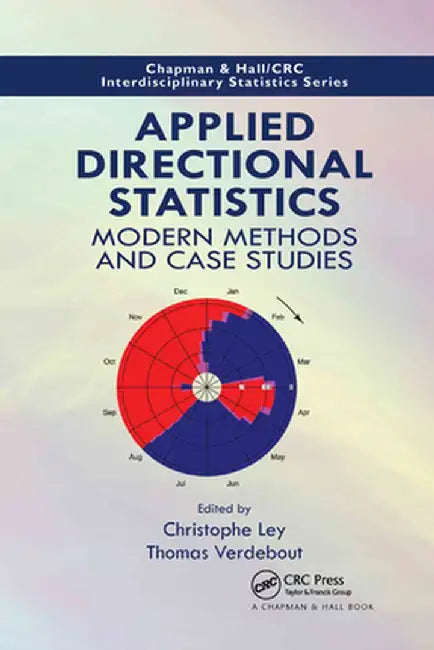 Applied Directional Statistics: Modern Methods and Case Studies by Christophe Ley