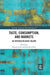 Taste, Consumption and Markets: An Interdisciplinary Volume by Zeynep Arsel